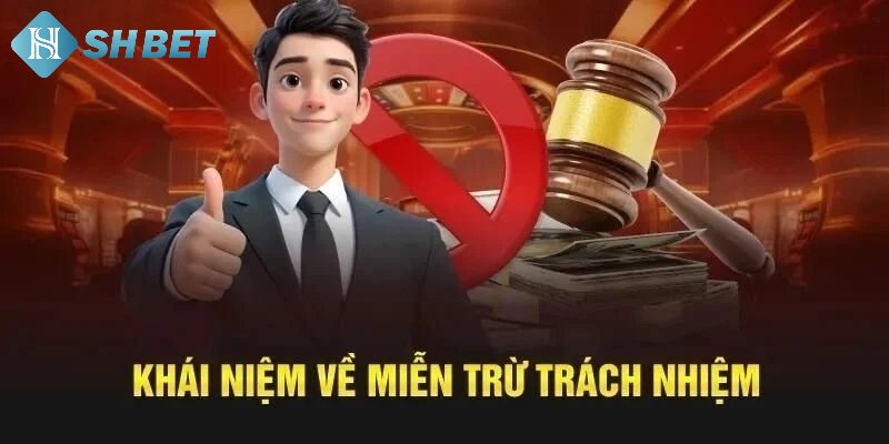 Miễn Trừ Trách Nhiệm Shbet - Quy Định Chuẩn Trong 2025 1 Đôi nét về mục tiêu mà chính sách miễn trừ trách nhiệm nhắm đến